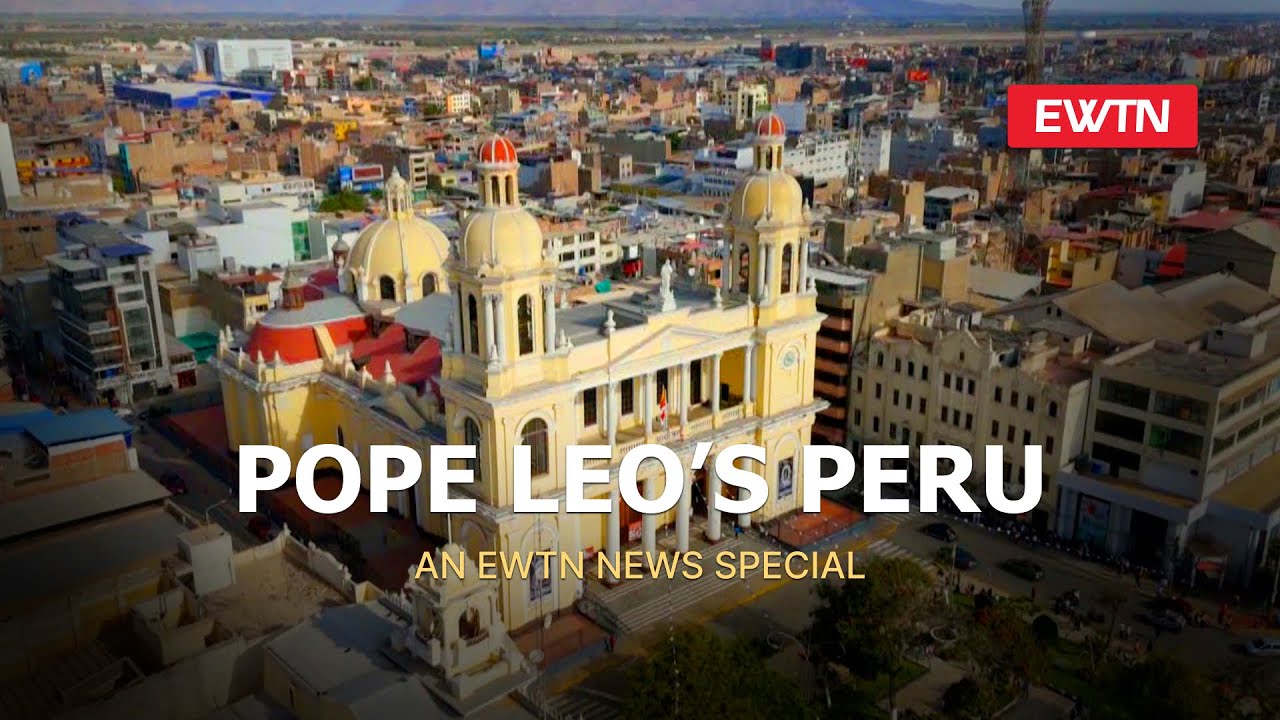 Pope Leo's Peru: An EWTN News Special Report