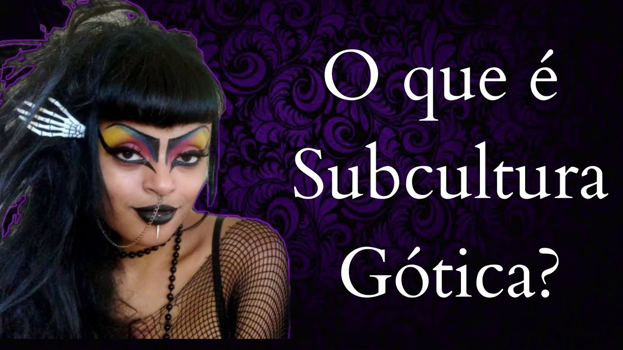 O que é SUBCULTURA GÓTICA? What is Gothic subculture?