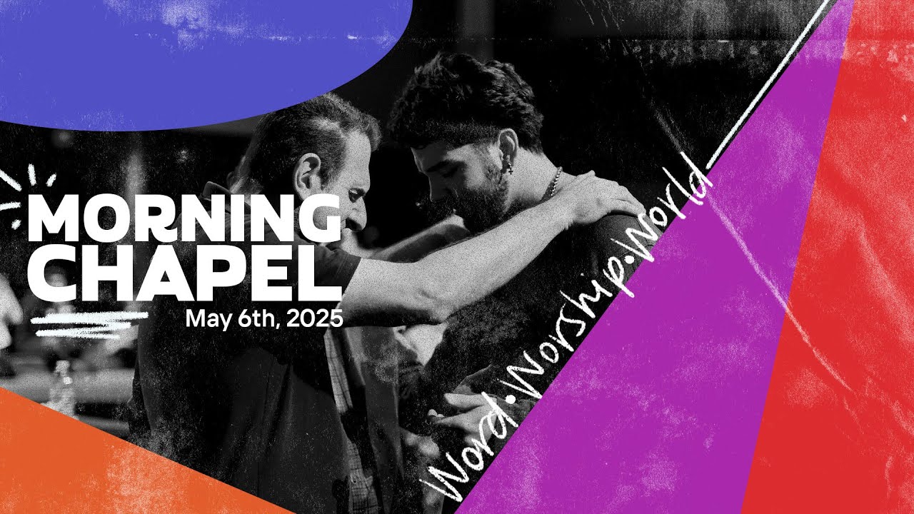 MORNING CHAPEL | May 6th, 2025 | Prayer for Graduates