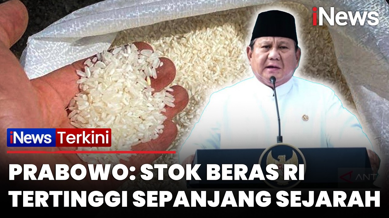 CETAK SEJARAH! Prabowo: Cadangan Beras RI Saat Ini Tertinggi Sepanjang Masa
