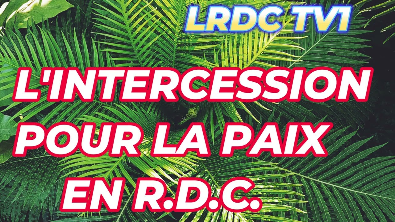 L'INTERCESSSION POUR LA PAIX EN R.D.C. DU 07/02/2026 SUR LRDC TV1