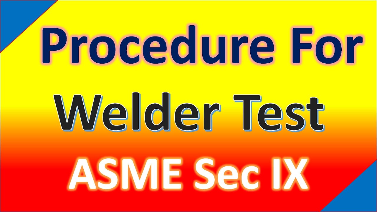 Процедура квалификационного испытания сварщика согласно ASME [ASME Sec IX]