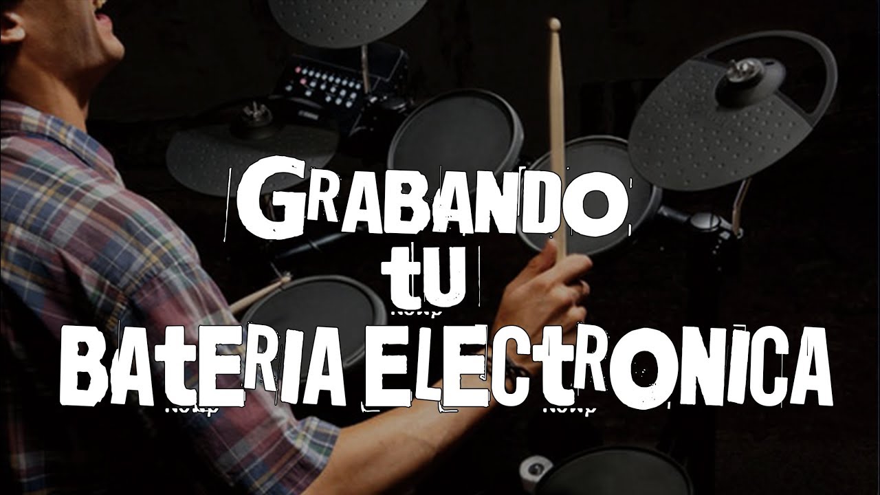 Grabando tu Bateria Electrónica!