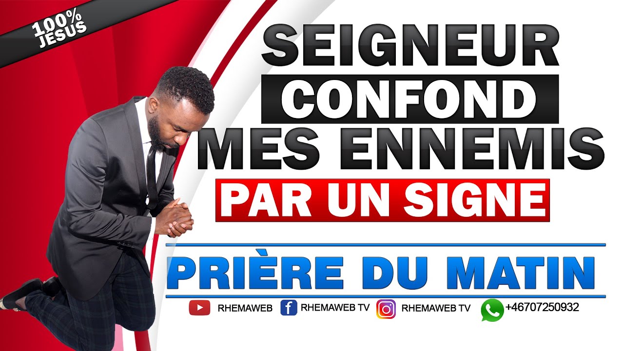 Seigneur confond mes ennemis - Prière du matin