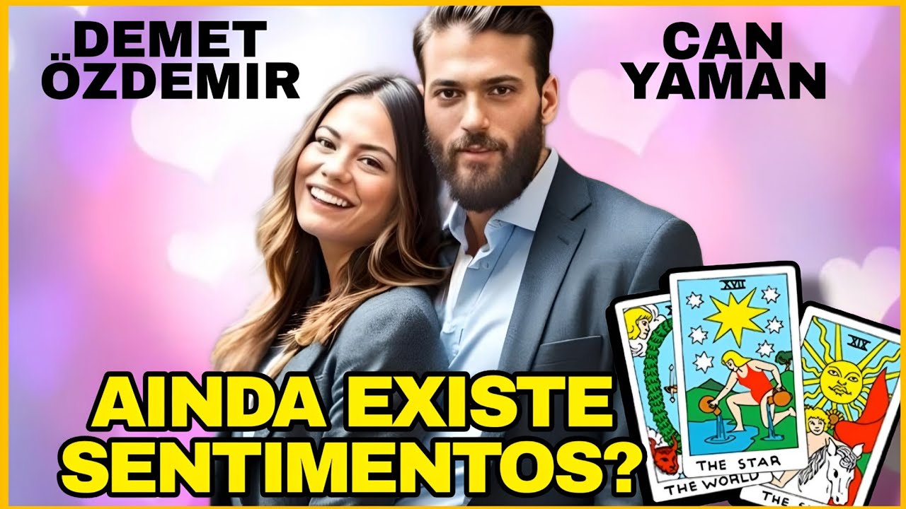 TAROT REVELOU SENTIMENTOS ENTRE CAN YAMAN E DEMET ÖZDEMIR🔮