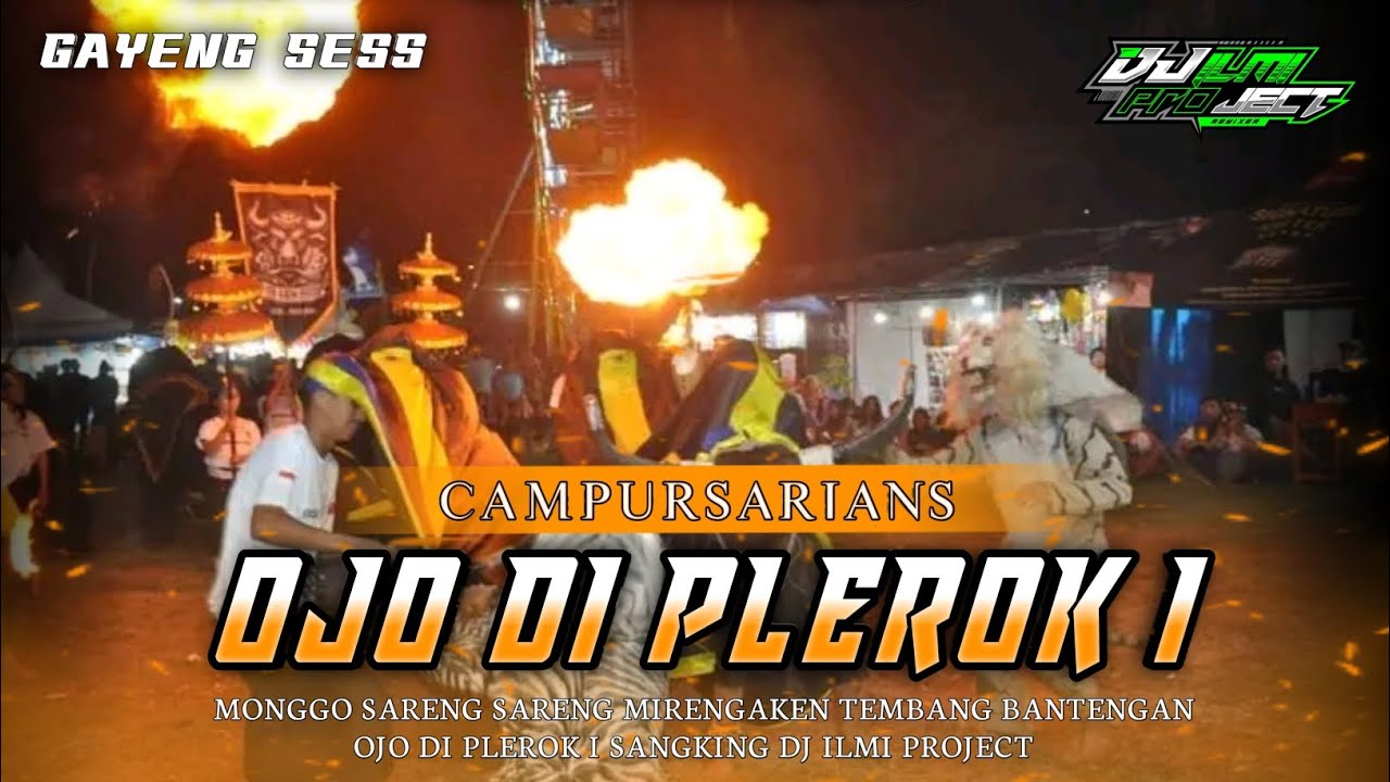 CAMPURSARI JARANAN || OJO DI PLEROK I || Remixer By DJ ILMI PROJECT