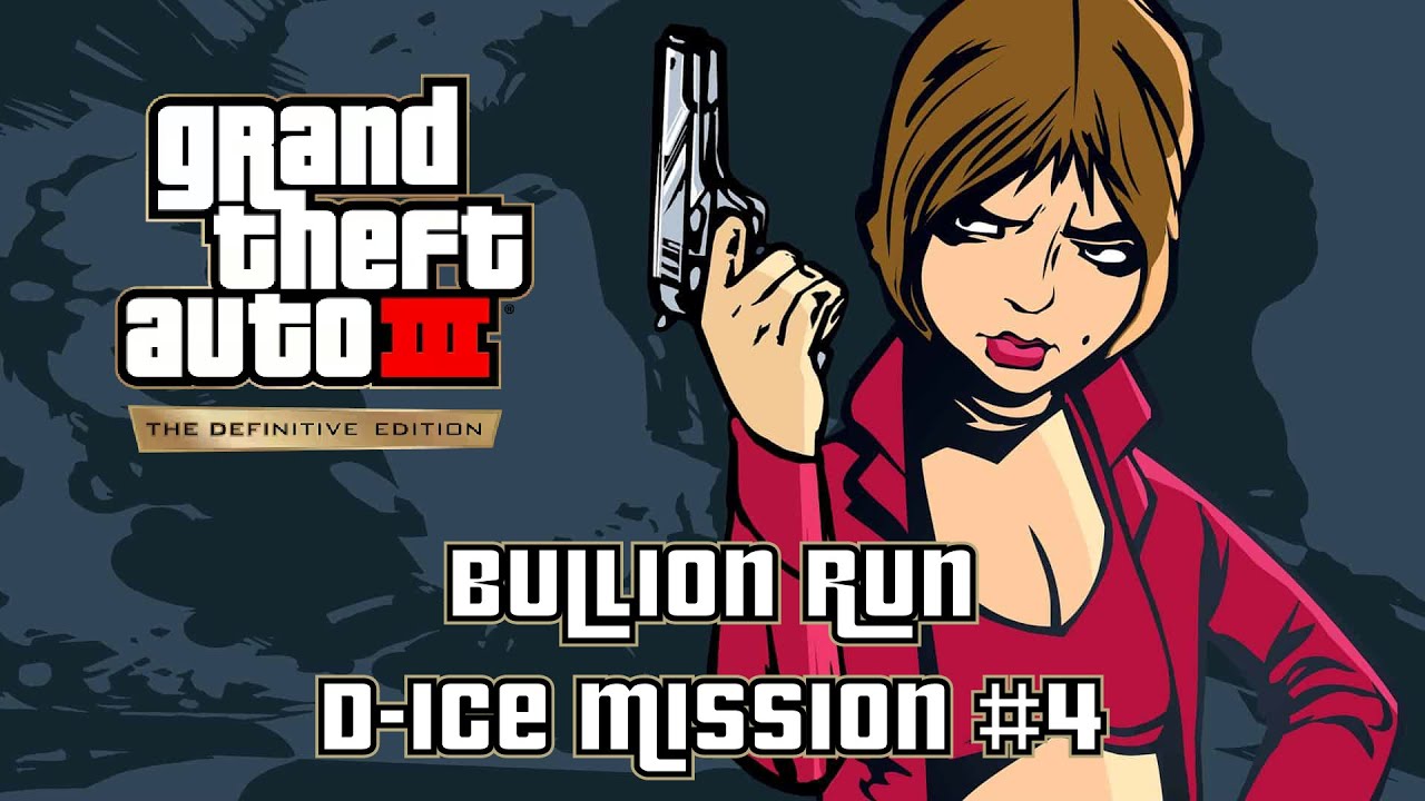 GTA 3 Definitive Edition - Bullion Run (D-Ice Mission #4)