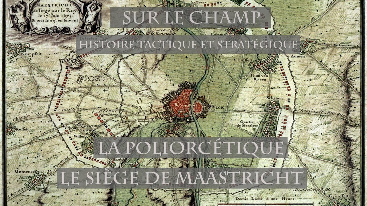 La Poliorcétique : Le siège de Maastricht (1673)