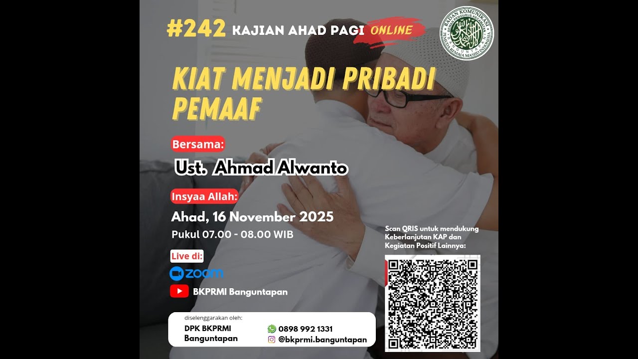 Kajian Ahad Pagi #242 - KIAT MENJADI PRIBADI PEMAAF (Ust. Ahmad Alwanto)