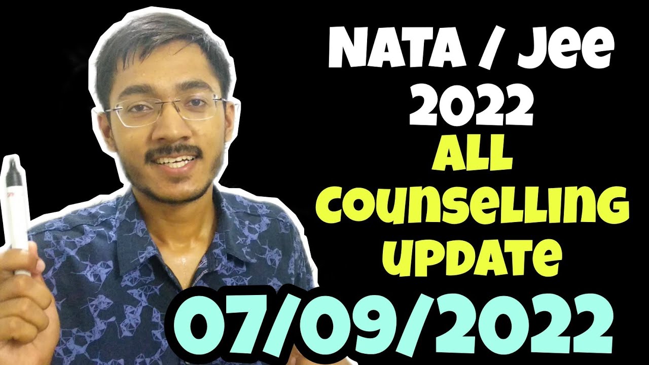 NATA / JEE 2022 All Counselling Updates 🔥 07/09/2022 #nata2022 #barch