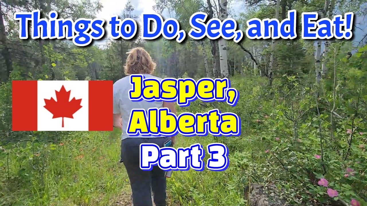 Let's Travel to Jasper, Alberta! (Part 3)
