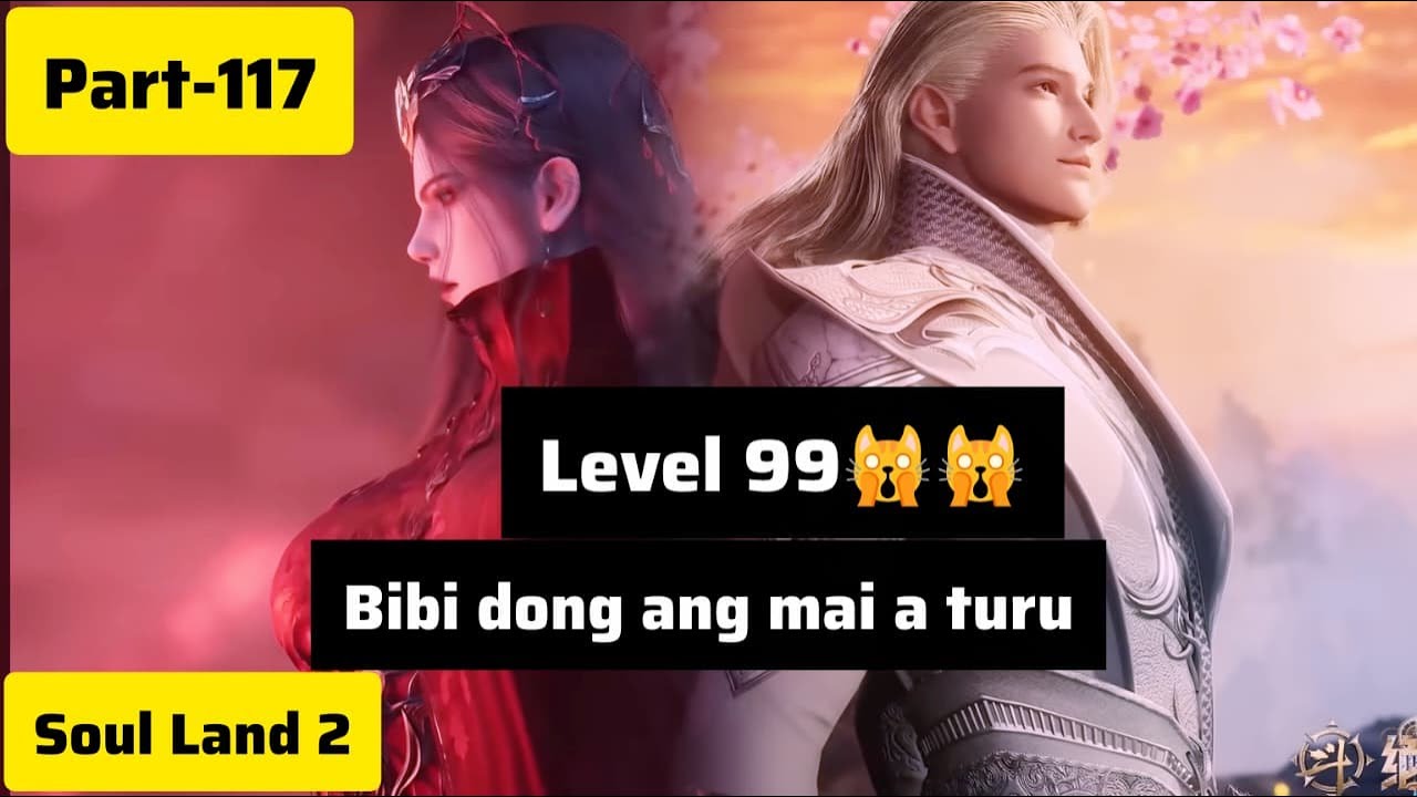 Soul land 2(Part-117) Level 99 in thup alo lang ta