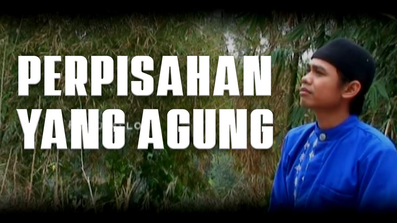 HAWARI PERPISAHAN AGUNG - Original Official video