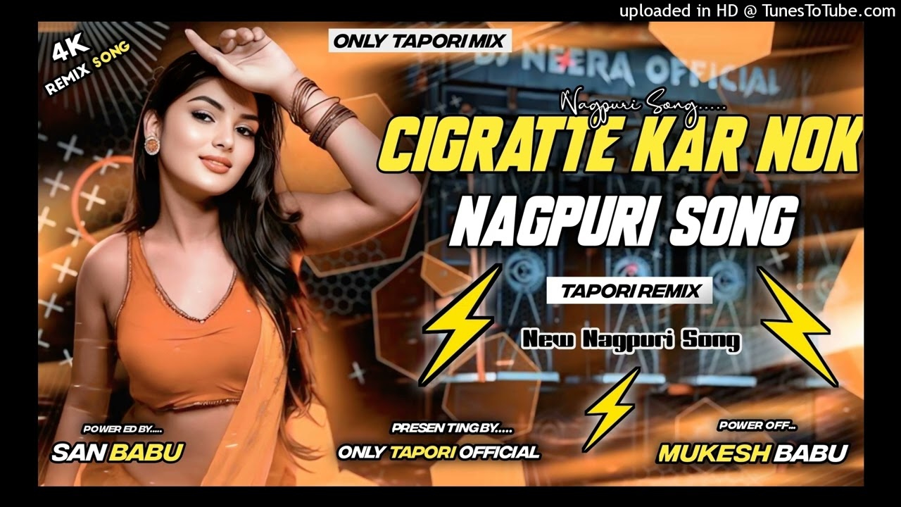 NAGPURI SONG CIGRATTE KAR NOK (DJ TAPORI MIX) DJ SAN AND MUKESH OFFICIAL