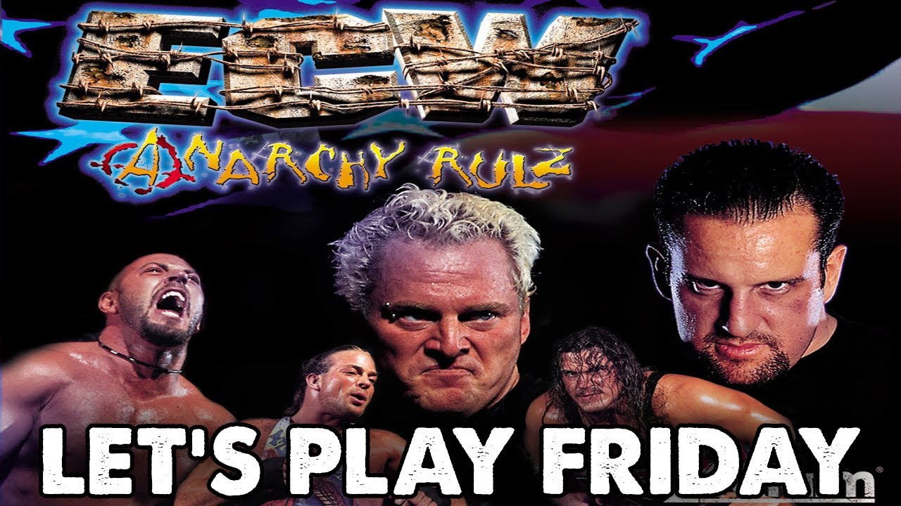 ECW Anarchy Rulz - Let's Play Friday.