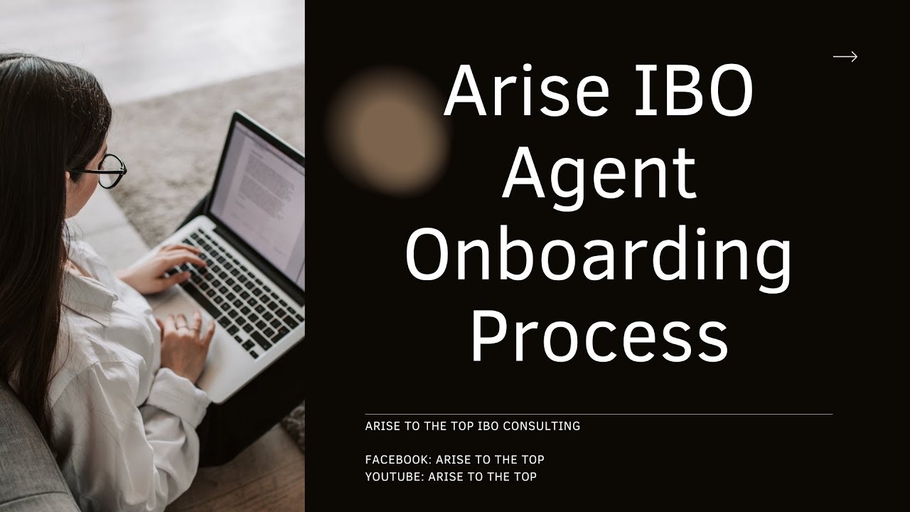 Arise IBO Onboarding Your Agents & Must Have IBO Documents