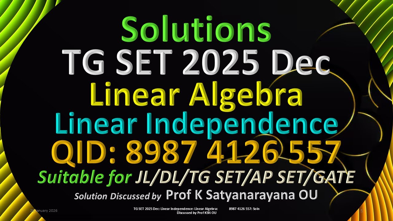 TG SET 2025 Dec | Linear Independence | Linear Algebra | 8987 4126 557 |Sol Discussed by Prof KSN OU