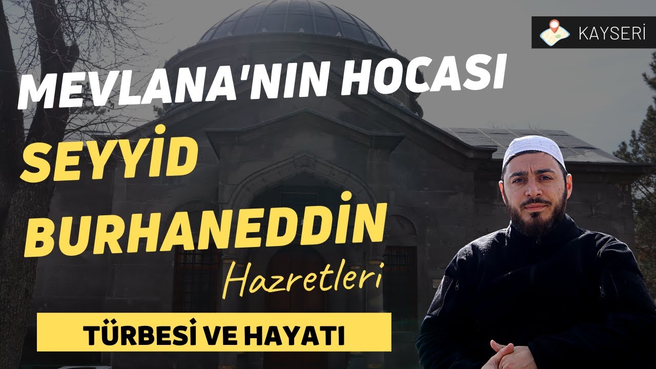 Seyyid Burhaneddin Hazretleri Türbesi / Gezi Yorum - 5.Bölüm