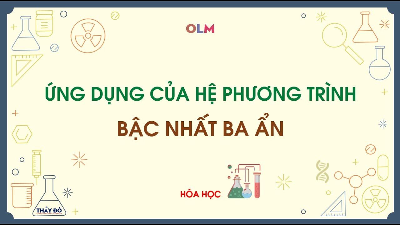 Ứng dụng HPT bậc nhất ba ẩn trong hóa học - Chuyên đề học tập lớp 10 - OLM.VN