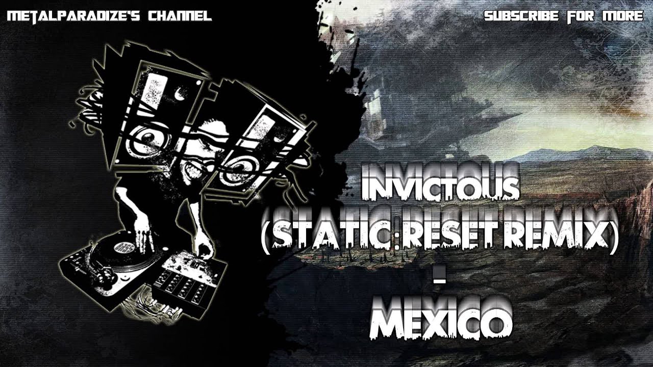 Invictous - Mexico (Static:Reset Remix)