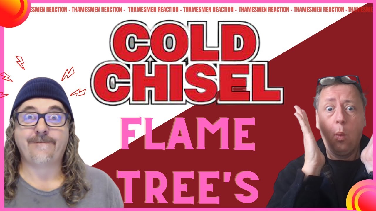Cold Chisel Week - Day 4 - Flame Trees