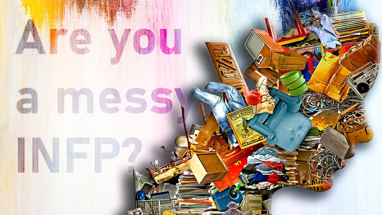 INFP + Messiness = A Highly Creative Genius!