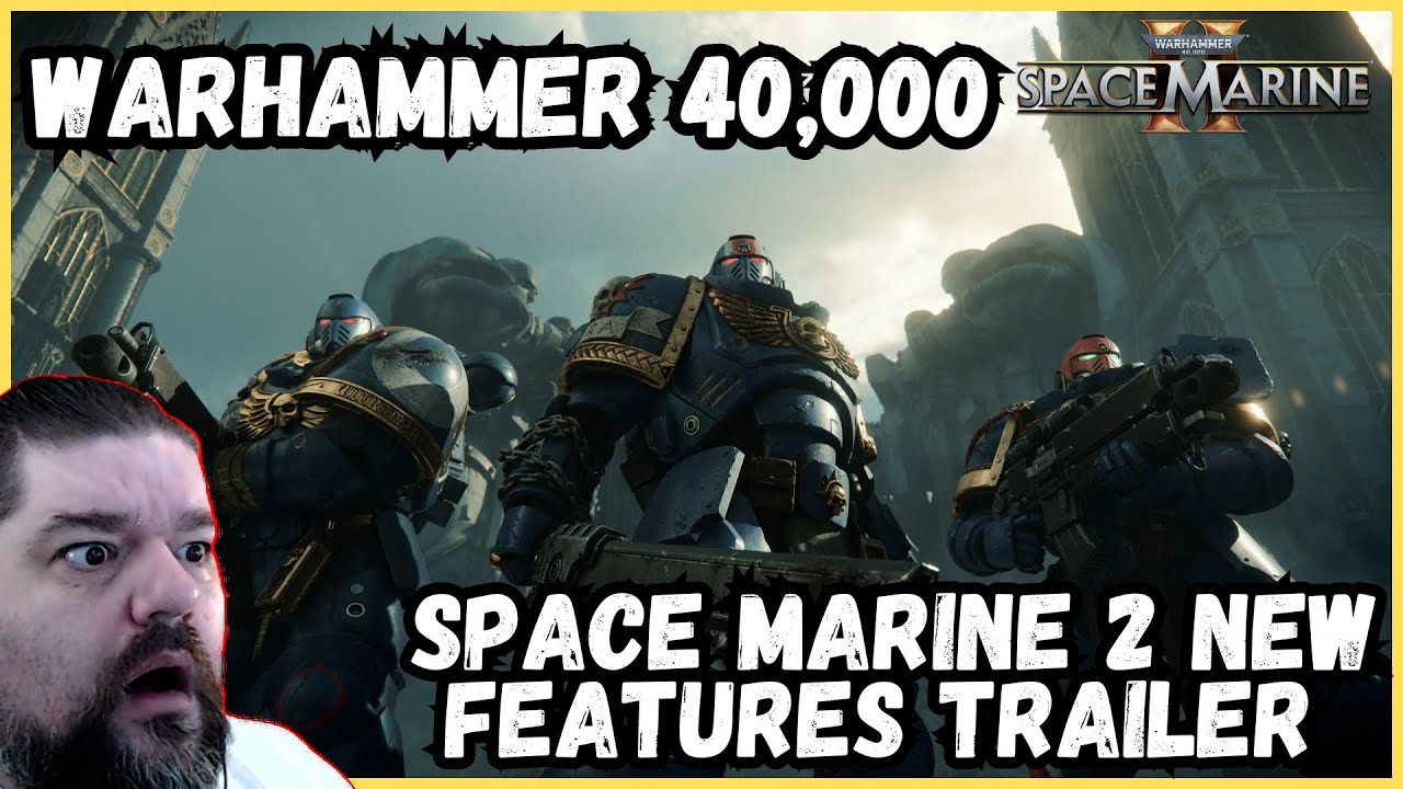 Reacting to Warhammer 40,000 Space Marine 2 New Features Trailer