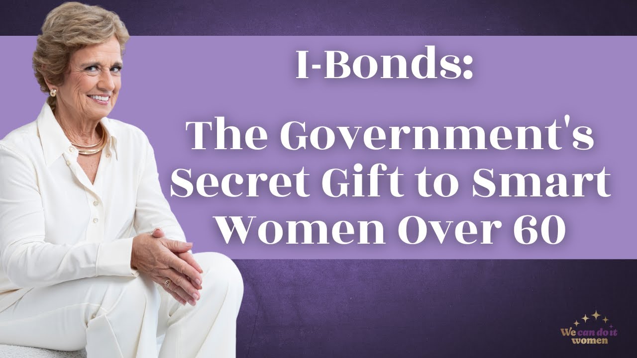 I-Bonds The Governments Secret Gift to Smart Women Over 60