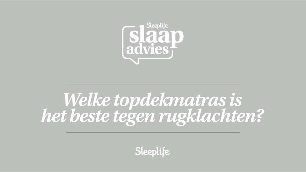 Welke topdekmatras is het beste tegen rugklachten?