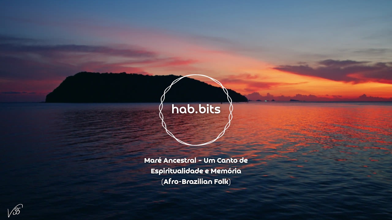 Maré Ancestral – Um Canto de Espiritualidade e Memória (Afro-Brazilian Folk) hab.bits v35
