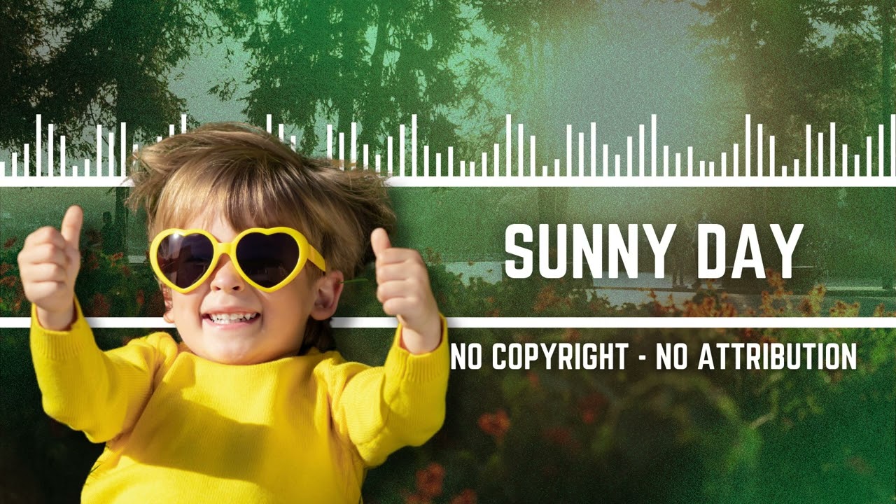 Royalty-Free Music | No Attribution Required | Free Download - SUNNY DAY