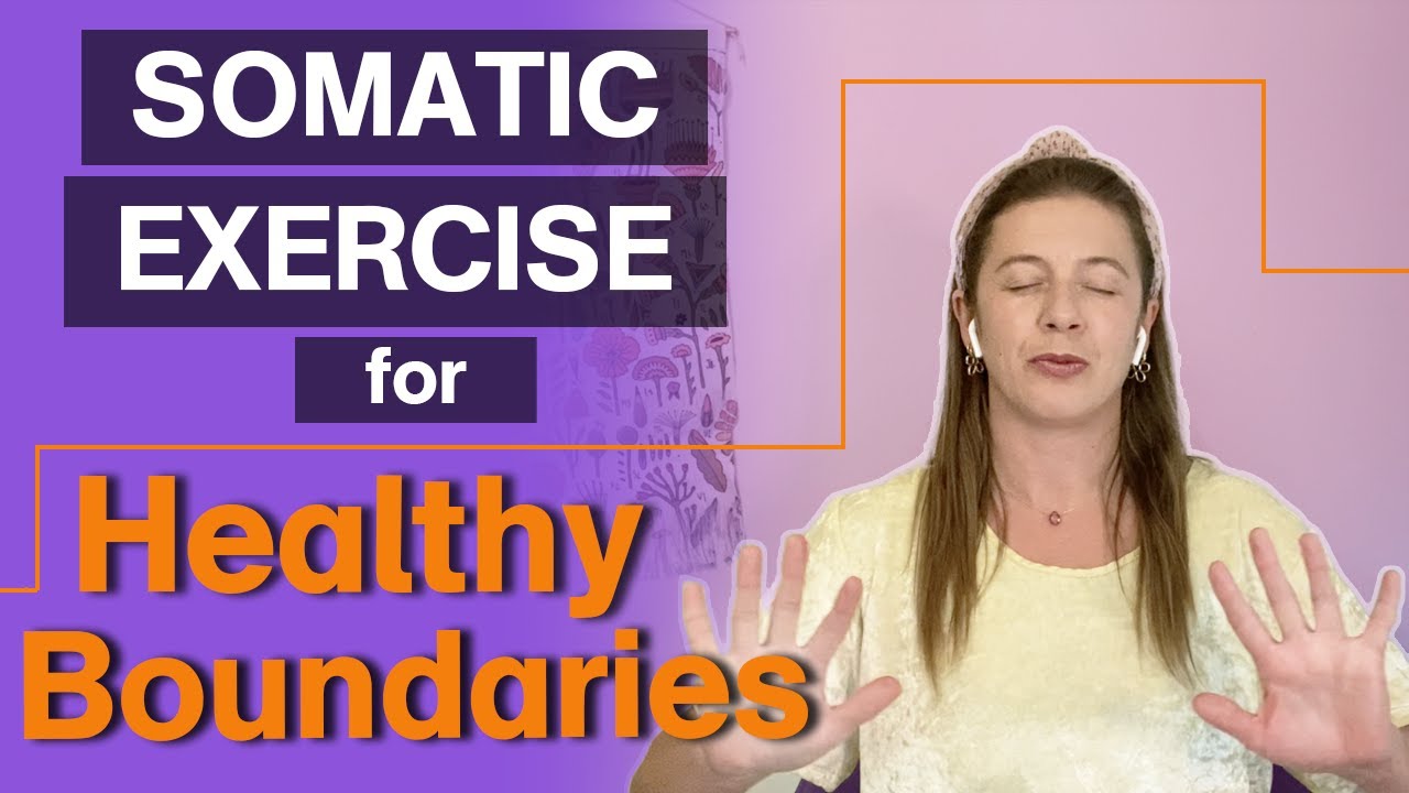 Somatic Exercise for Healthy Boundaries