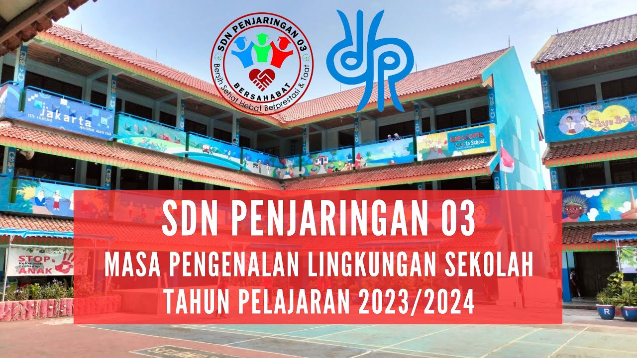 MASA PENGENALAN LINGKUNGAN SEKOLAH ( MPLS ) SDN PENJARINGAN 03 TAHUN PELAJARAN 2023/2024