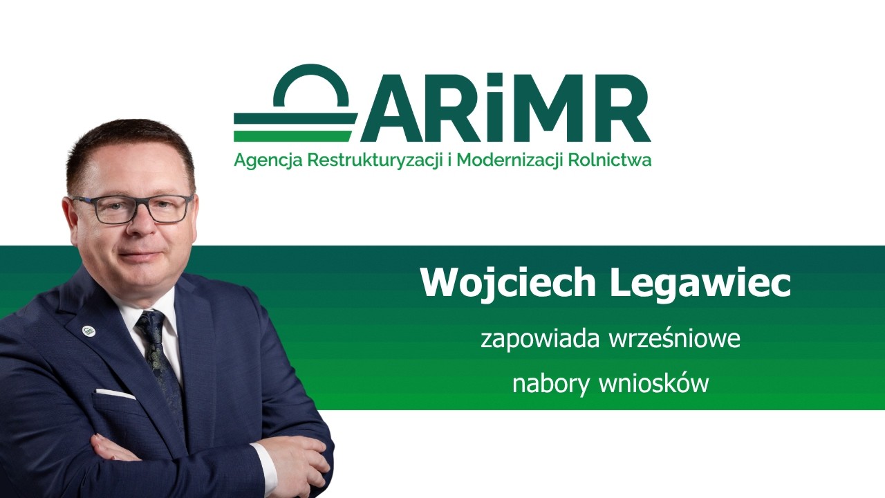 Jakie nabory ruszą we wrześniu? Prezes ARiMR wyjaśnia