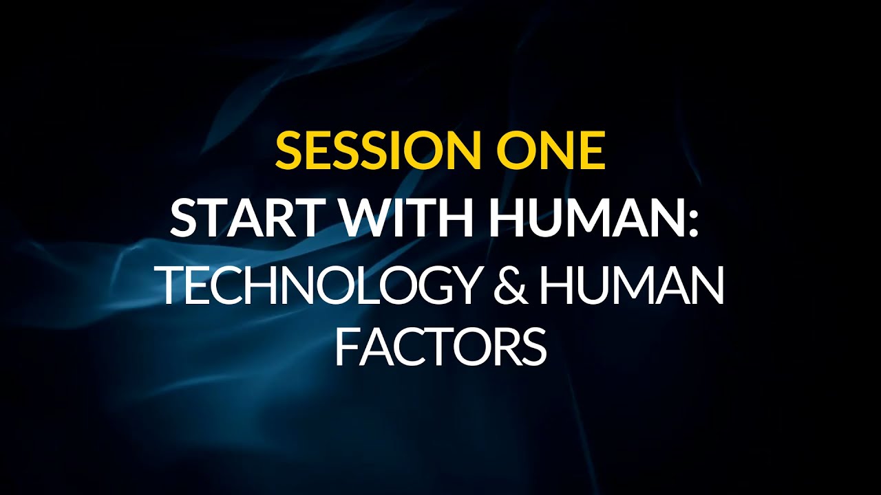 Critical Technologies Symposium &ndash; Session One: Start with Human: Technology & Human Factors