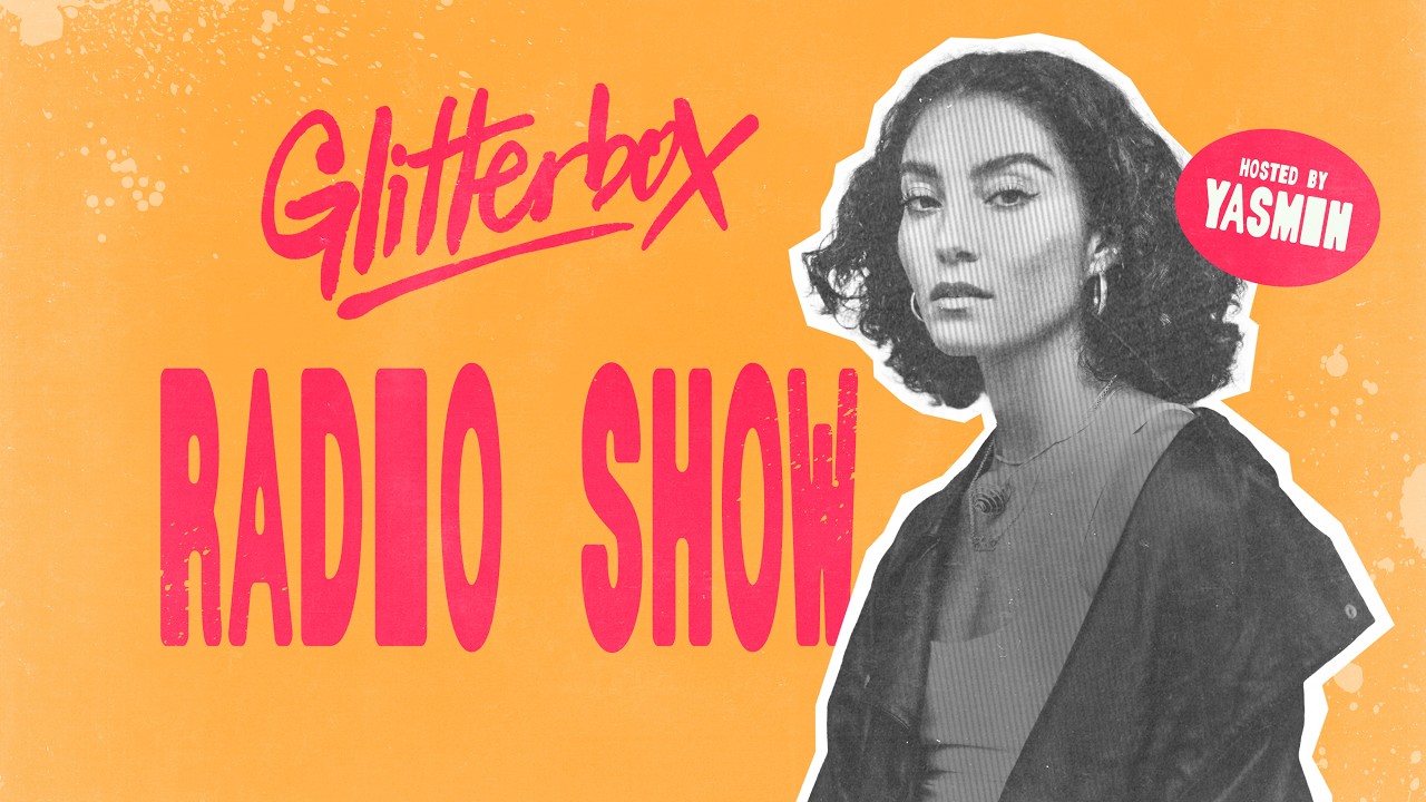 Glitterbox Radio Show 461: Hosted by Yasmin 11.03.26