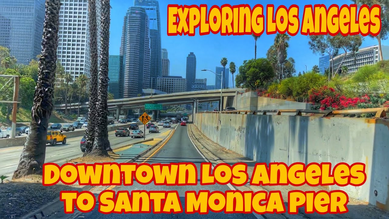 Driving Downtown Los Angeles to Santa Monica Pier via I-10 Freeway – Scenic LA to Ocean Drive