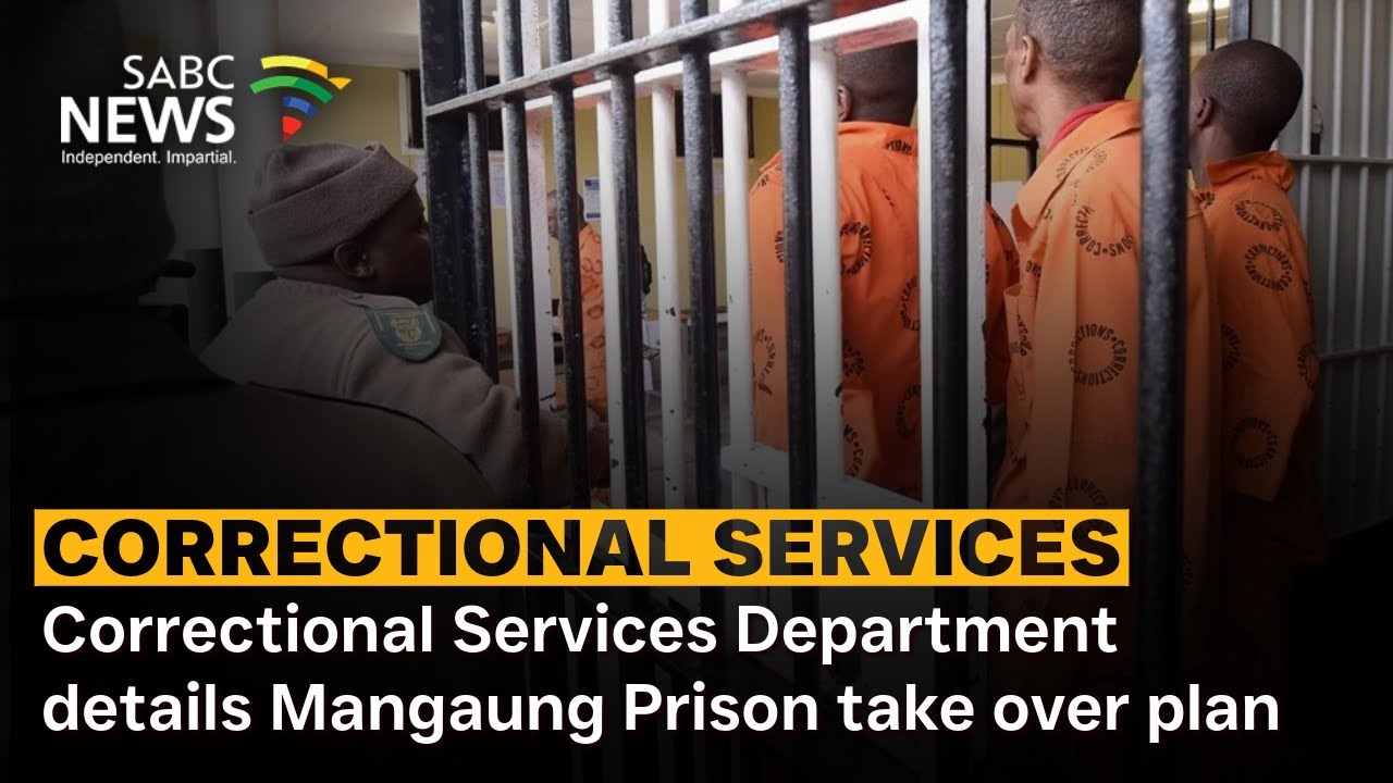 Correctional Services Department details Mangaung Prison take over plan