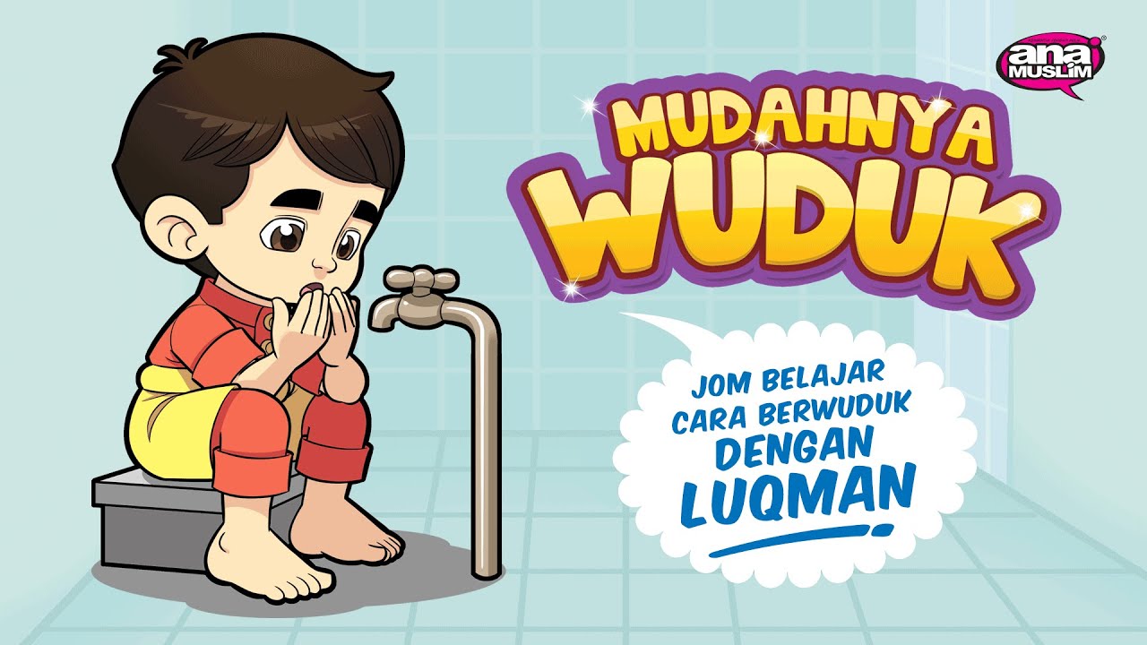 Ana Muslim - Mudahnya Berwuduk l Cara Berwuduk Kanak-Kanak Lelaki