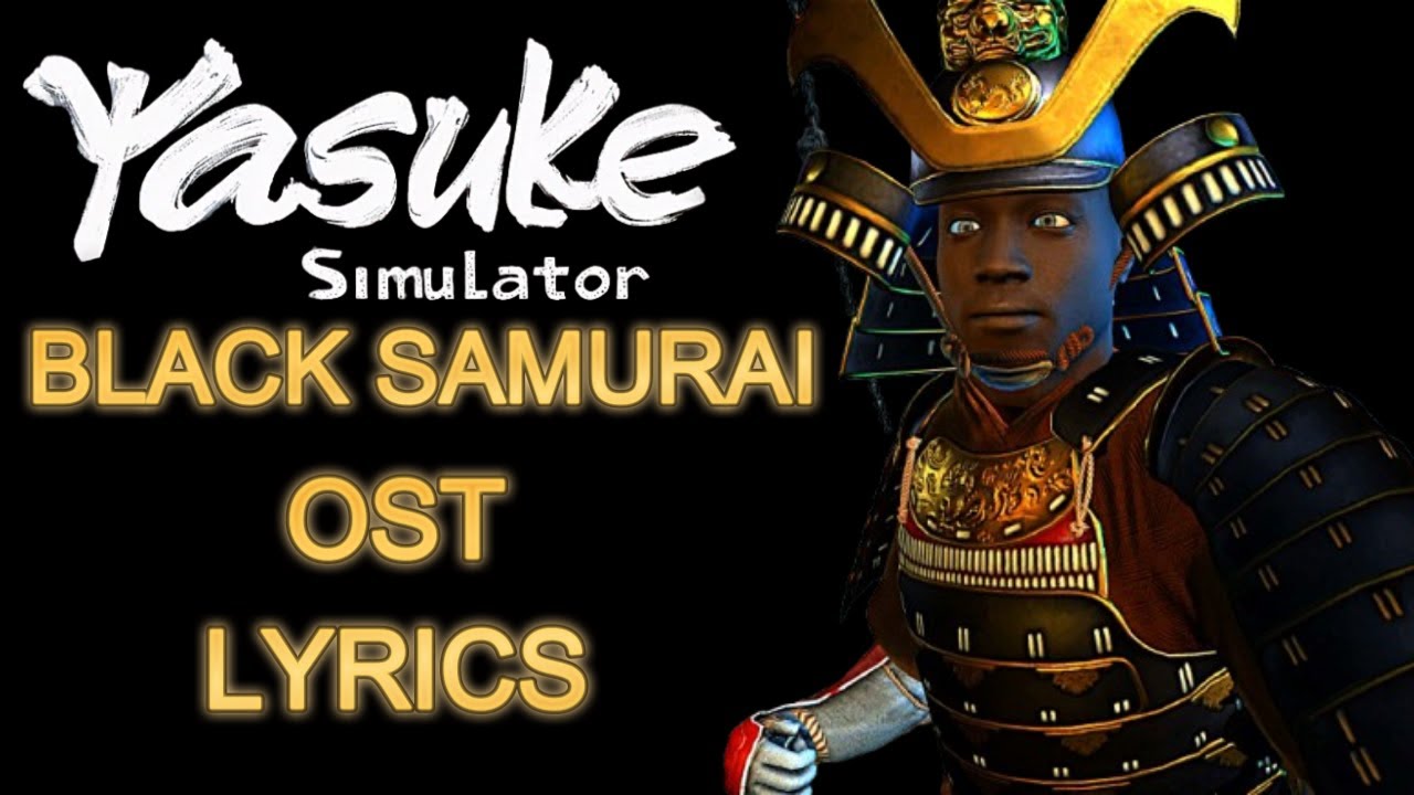 Yasuke Simulator The Black Samurai OST LYRICS KARAOKE You Are Samurai MEGA BEATS
