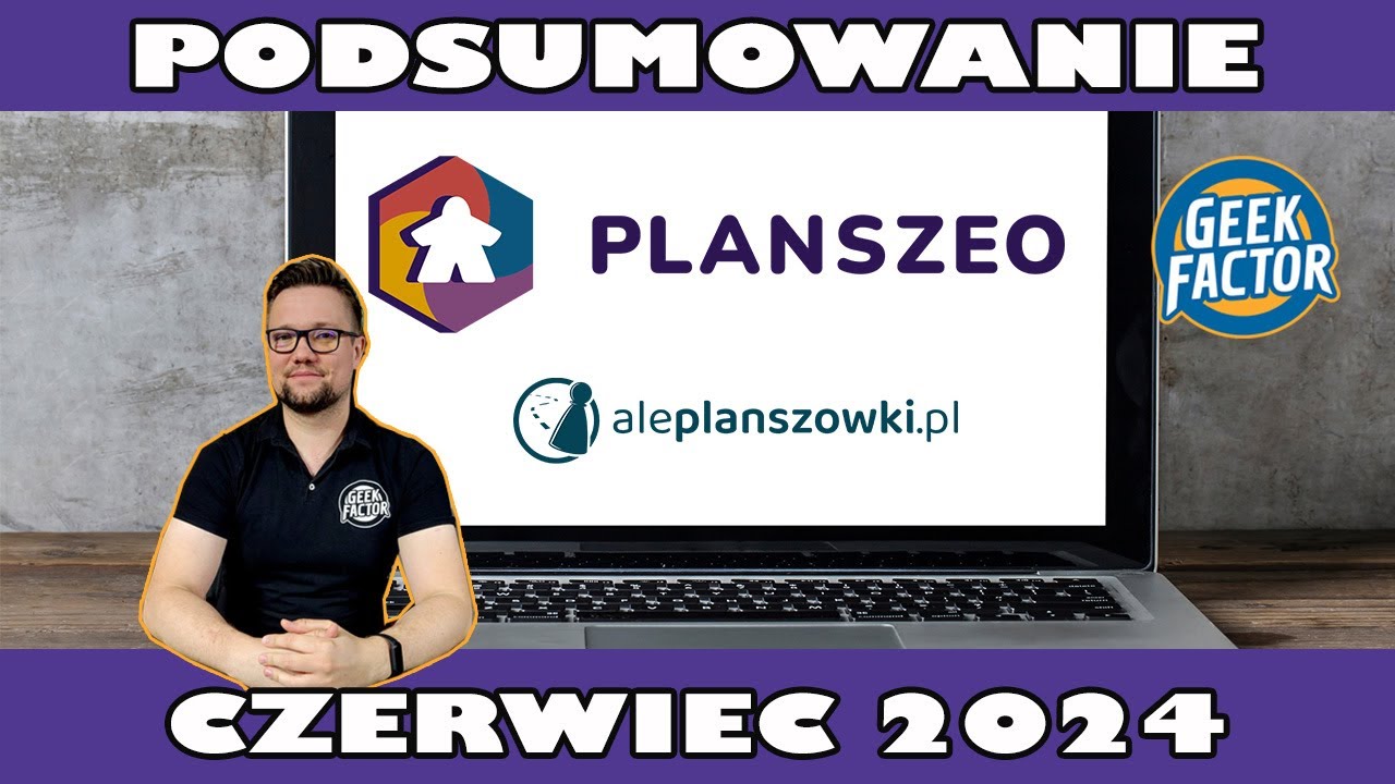 Planszówkowe Podsumowanie Czerwca 2024 wg AlePlanszowki i Planszeo