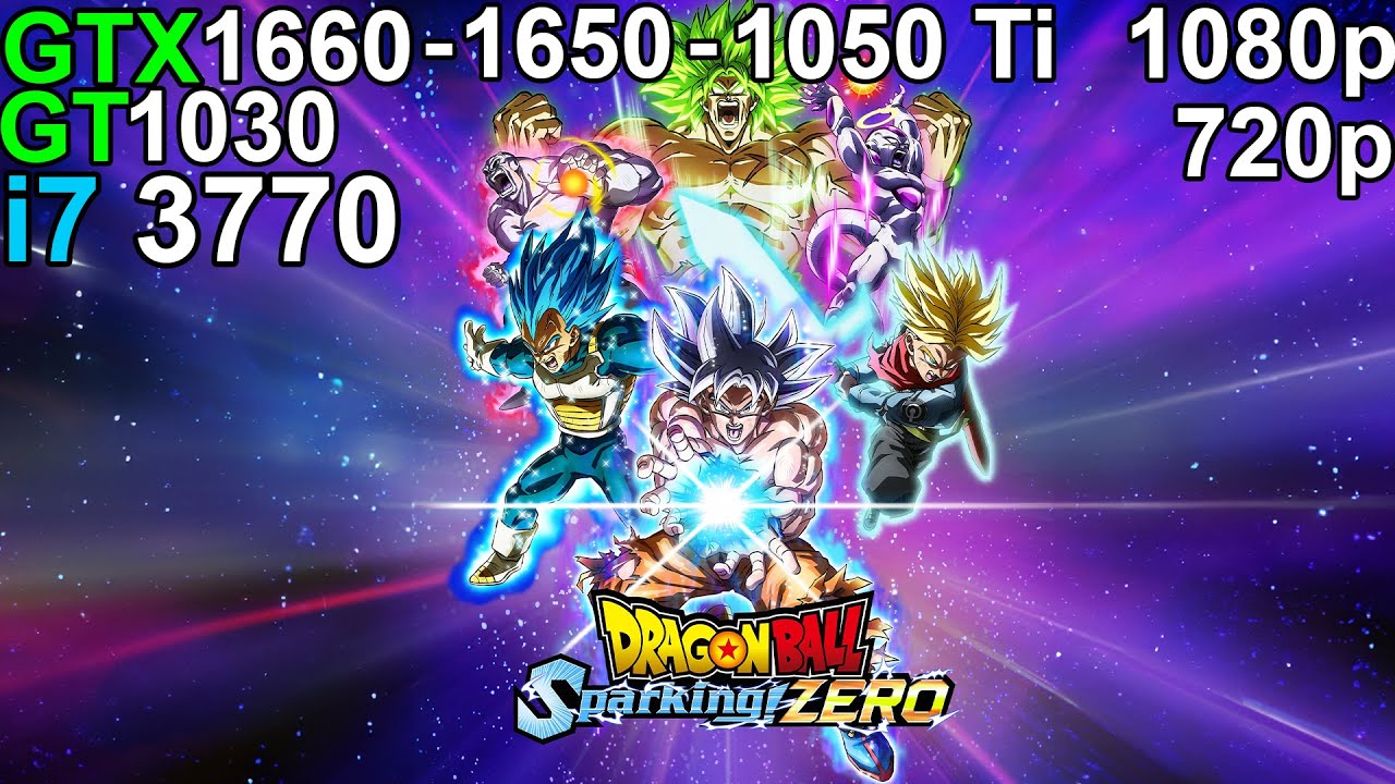 Dragon Ball: Sparking! Zero -  GTX 1660 - GTX 1650 - GTX 1050 Ti - GT 1030 i7 3770