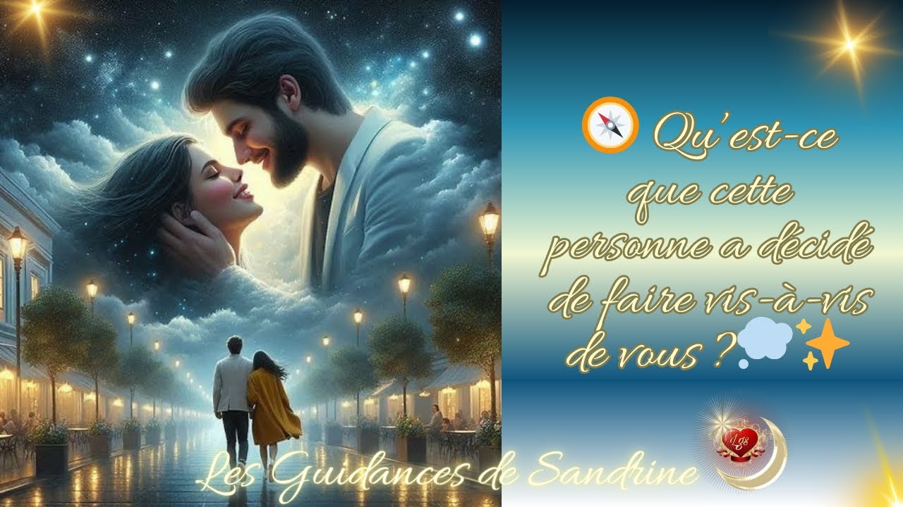 🧭 Qu’est-ce que cette personne a décidé de faire vis-à-vis de vous ?💭✨