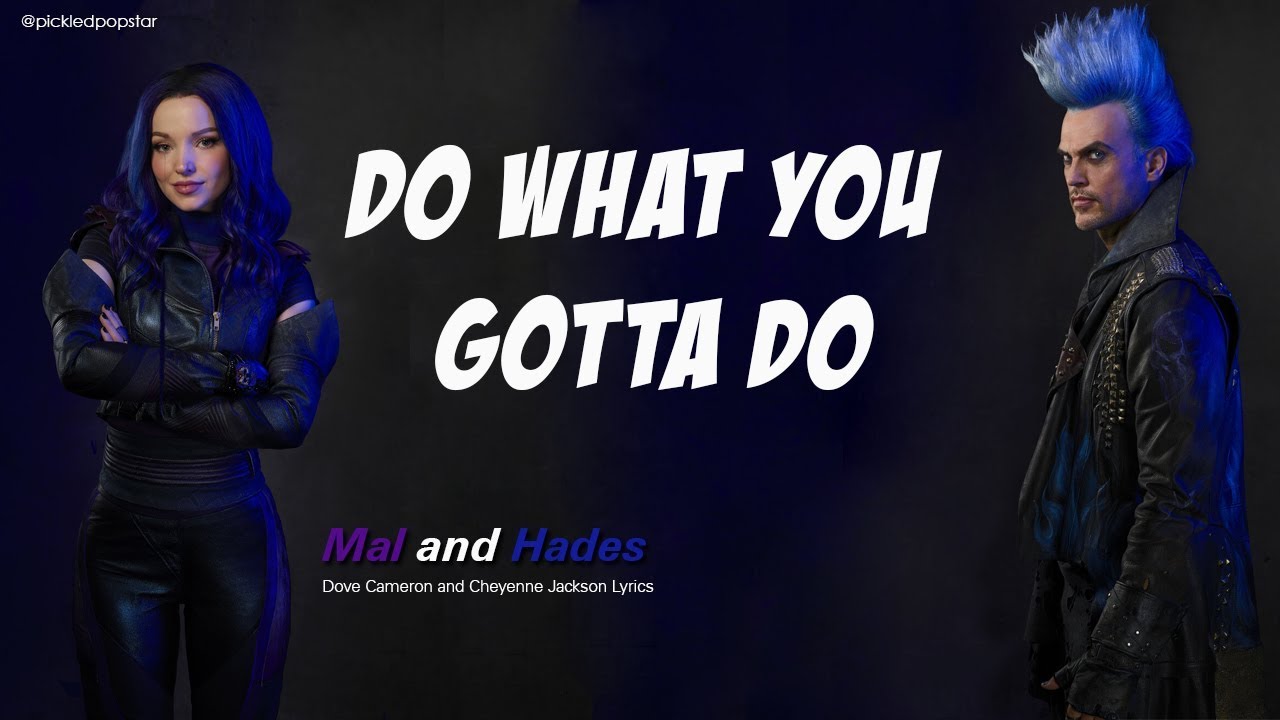 Do What You Gotta Do - Dove Cameron and Cheyenne Jackson (Lyrics) [From Disney's Descendants 3]