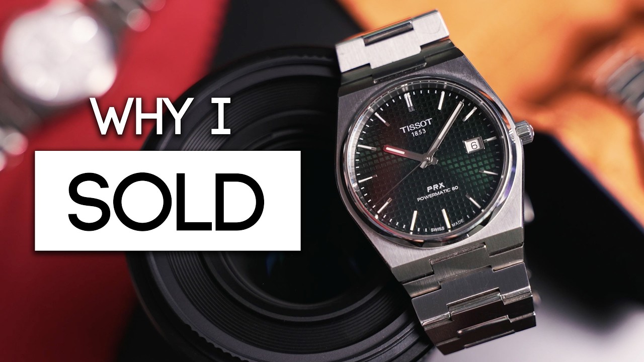 Why I sold my Tissot PRX