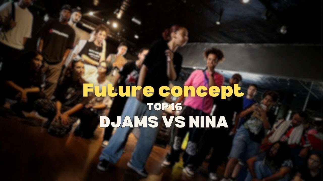 Nina VS DJAMS I TOP 16 DEBOUT I FUTURE CONCEPT 2025