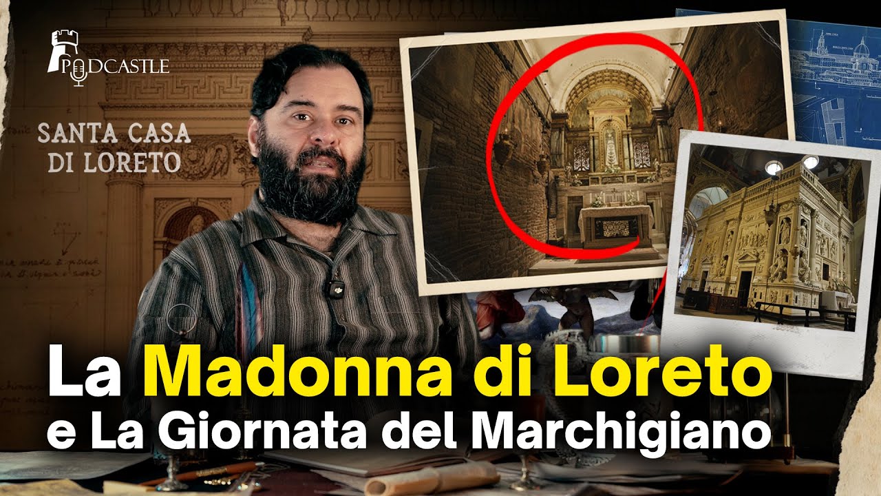 La Madonna di Loreto e La Giornata dei marchigiani - PODCASTLE