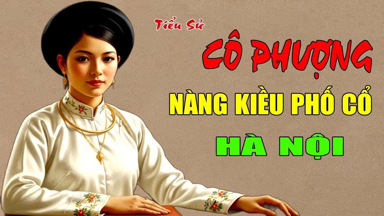 Cô Phượng: Tiểu Sử Nàng Kiều Phố Cổ Hà Nội Và Cuộc Tình Chấn Động Một Thời | 24h Phá Án
