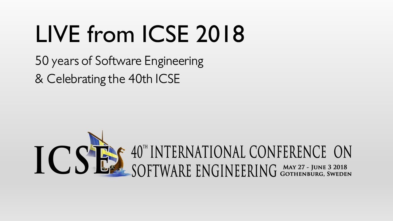 Live from ICSE: 50 years of Software Engineering & Celebrating the 40th ICSE
