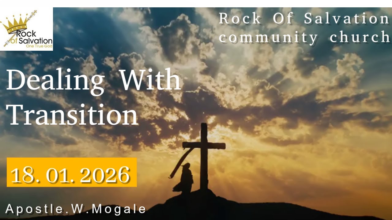 Dealing with transition with Apostle W. Mogale